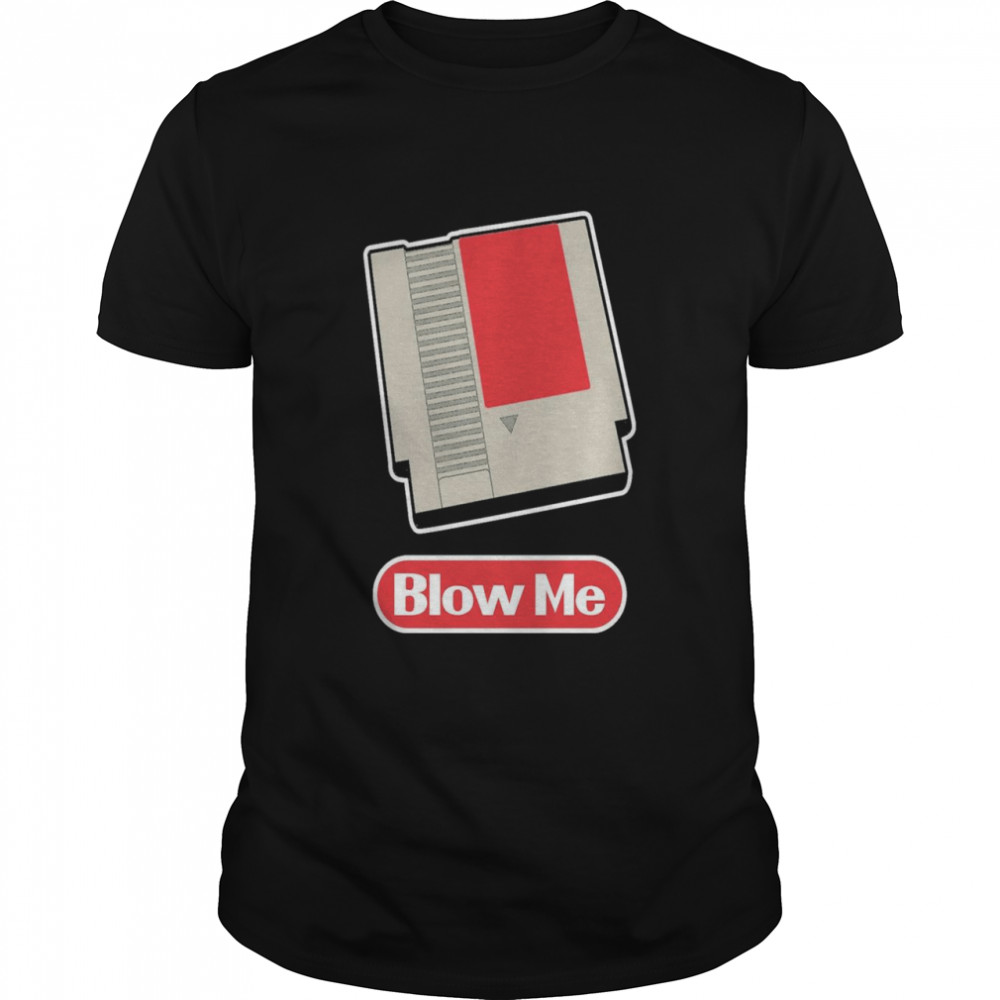 Blow Me shirt