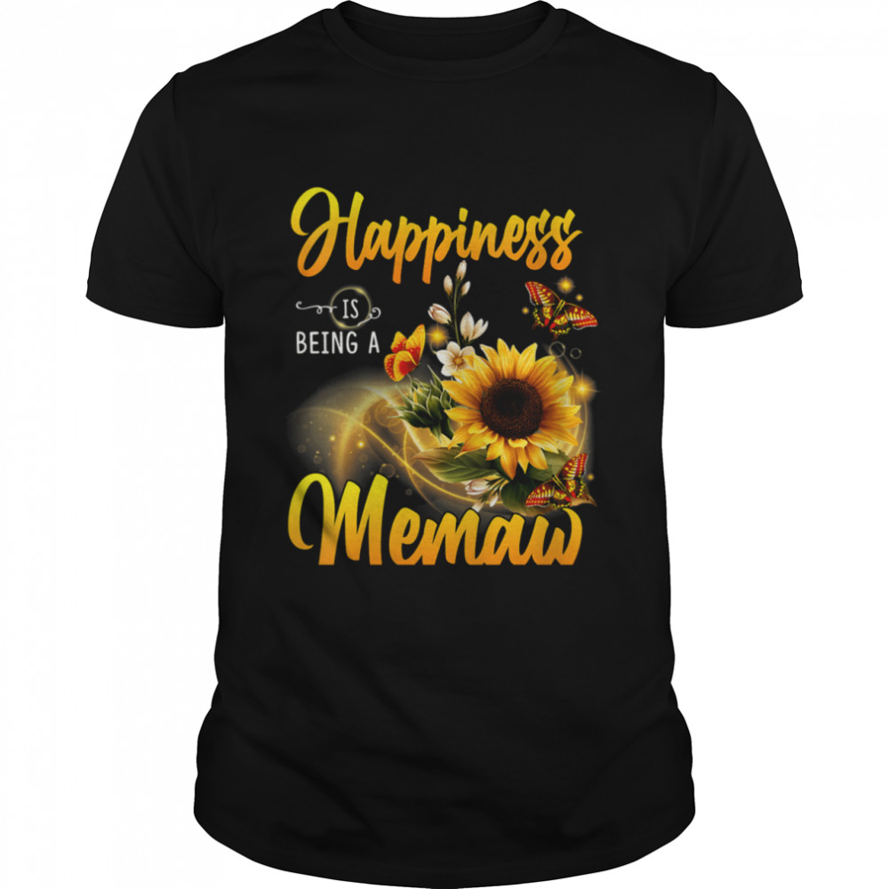 Happiness is Being a Memaw cute Sunflowers Butterflies shirt