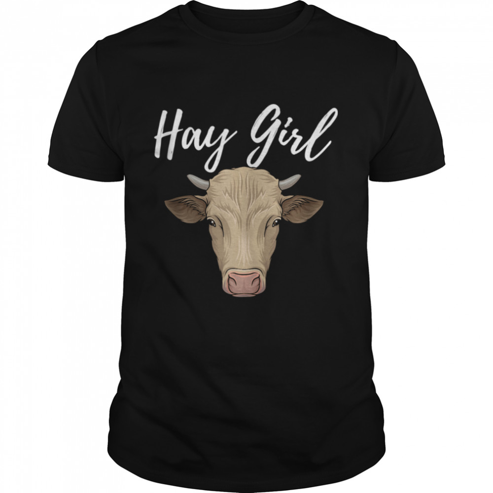 Hay Girl Cow Famer Cattle Ranch Farming shirt