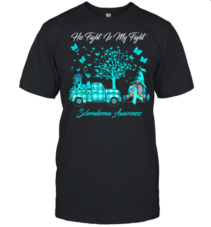 His Fight Is My Fight Scleroderma Awareness Gifts Shirt