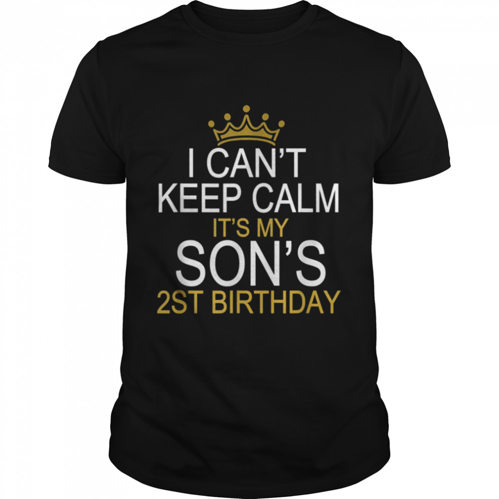 I Can’t Keep Calm It’s My Son’s 2st Birthday Boy Kid shirt