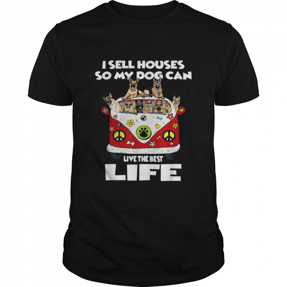 I sell houses so my dog can live the best life shirt