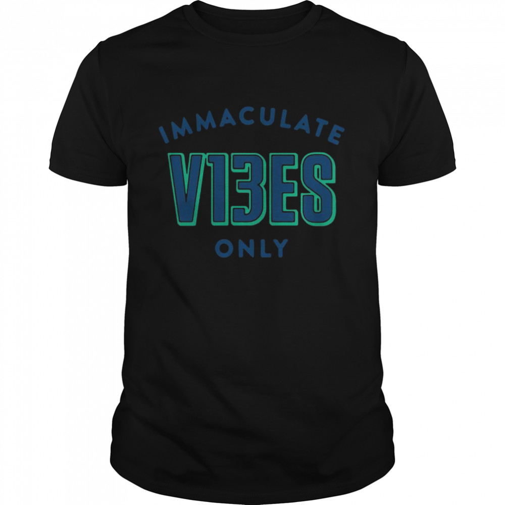 Immaculate v13es only shirt