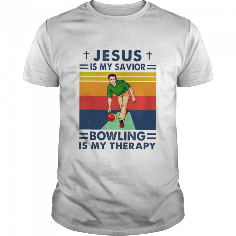 Jesus Is My Savior Bowling Is My Therapy Vintage shirt