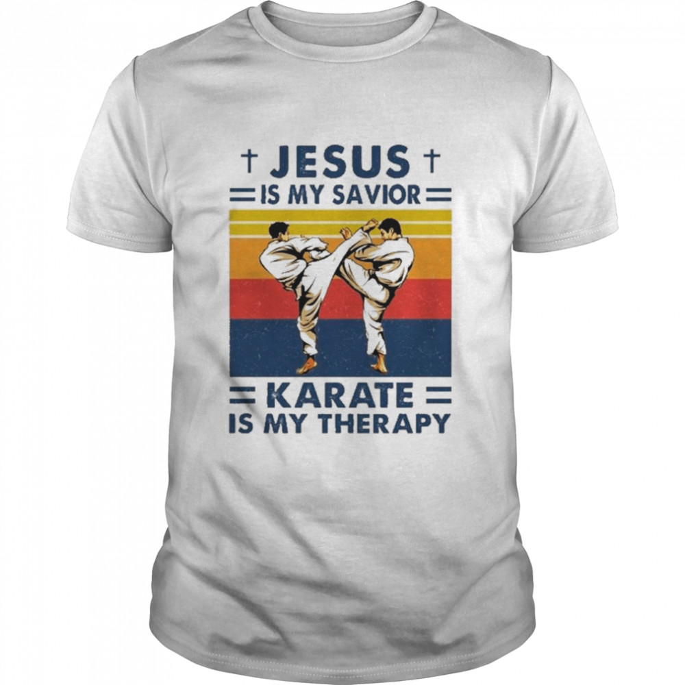 Jesus Is My Savior Karate Is My Therapy Vintage shirt