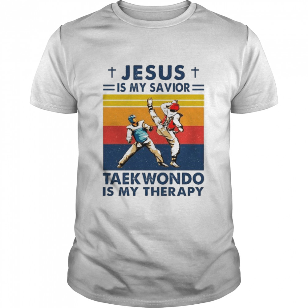 Jesus Is My Savior Taekwondo Is My Therapy Vintage shirt