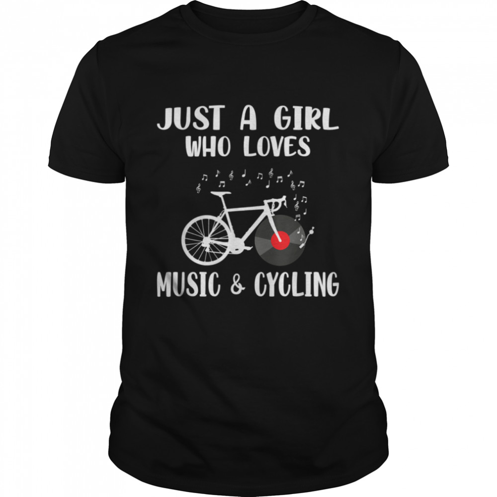 Just A Girl Who Loves Music & Cycling Road Bike shirt