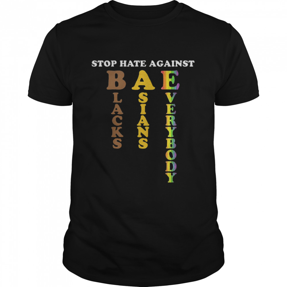 Lgbt stop hate against blacks asians everybody shirt