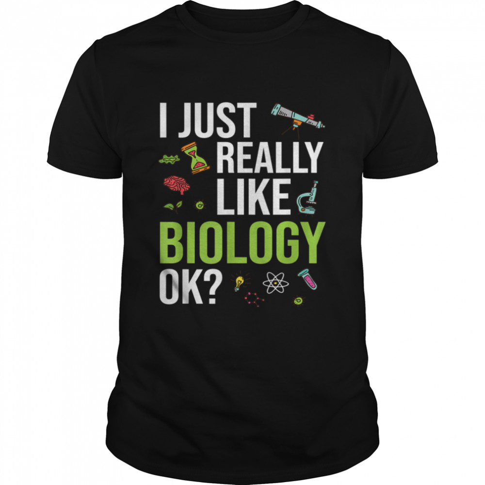 Naturwissenschaft Biologe Nerd Lustiges Geschenk Biologie shirt