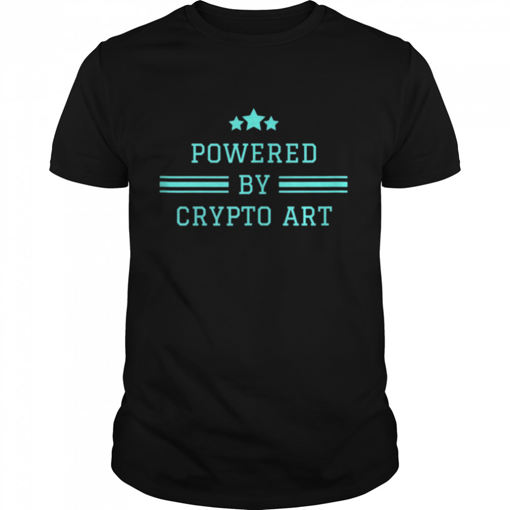 Powered By Crypto Art Rare Ethereum ERC 721 Collectible NFTs shirt