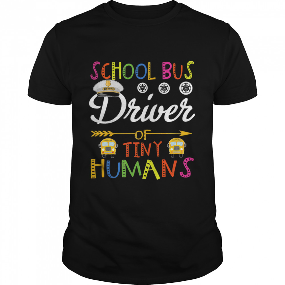 School bus driver tiny humans shirt