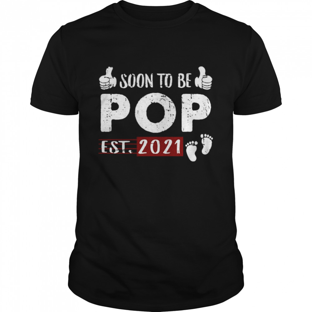 Soon to be pop est 2021 shirt