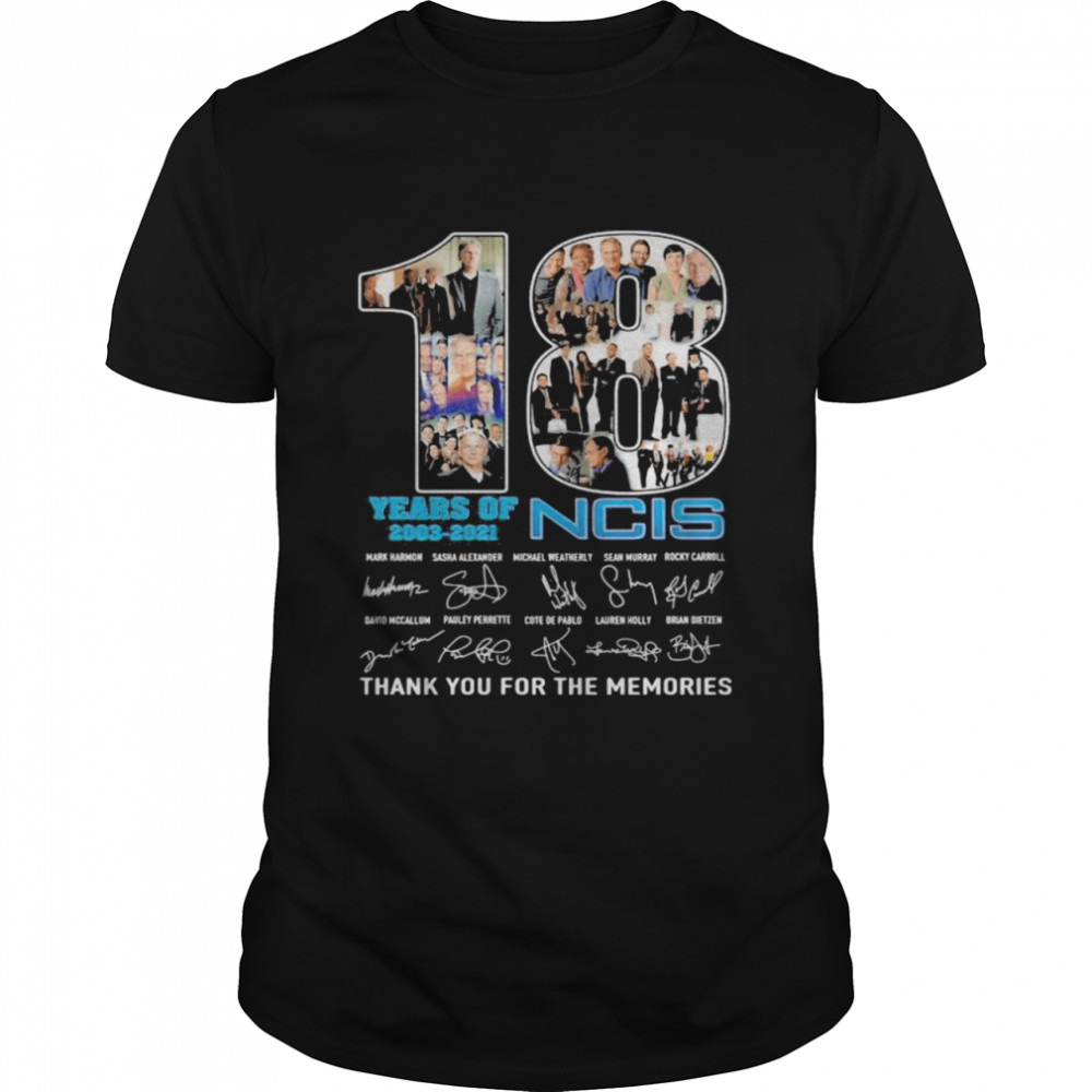 18 Years Of 2003 2021 NCIS Thank You For The Memories Signature Shirt