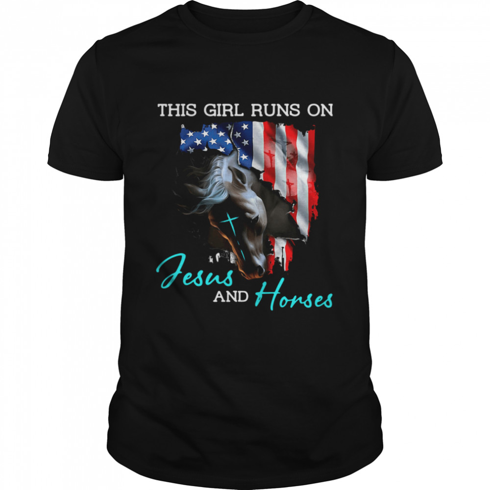 American flag this girl runs on Jesus and Horses shirt