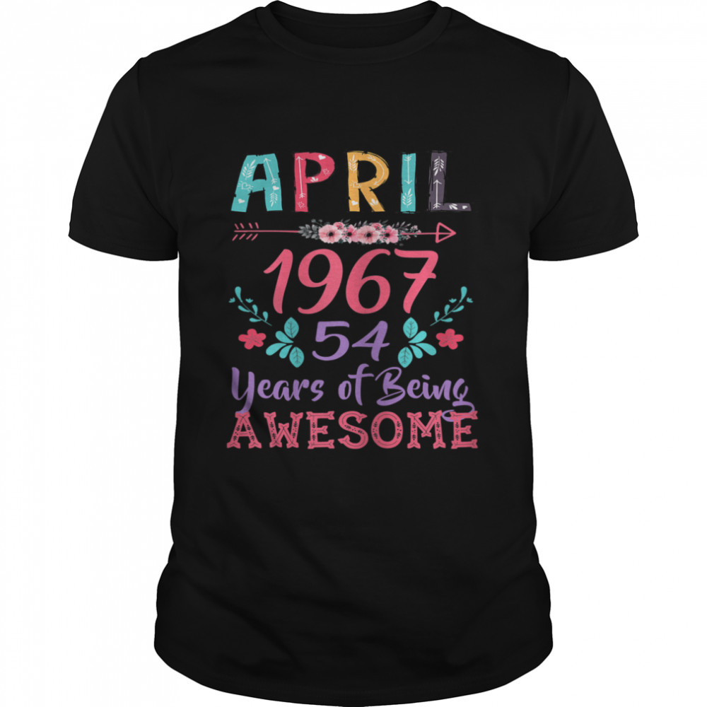 April Girl 1967 54th Birthday 54 Years Old Shirt