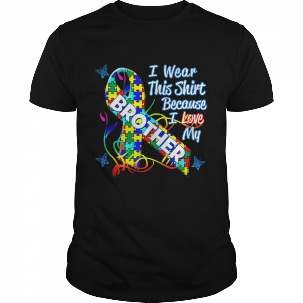 Autism Awareness Ribbon Wear For Brother Shirt