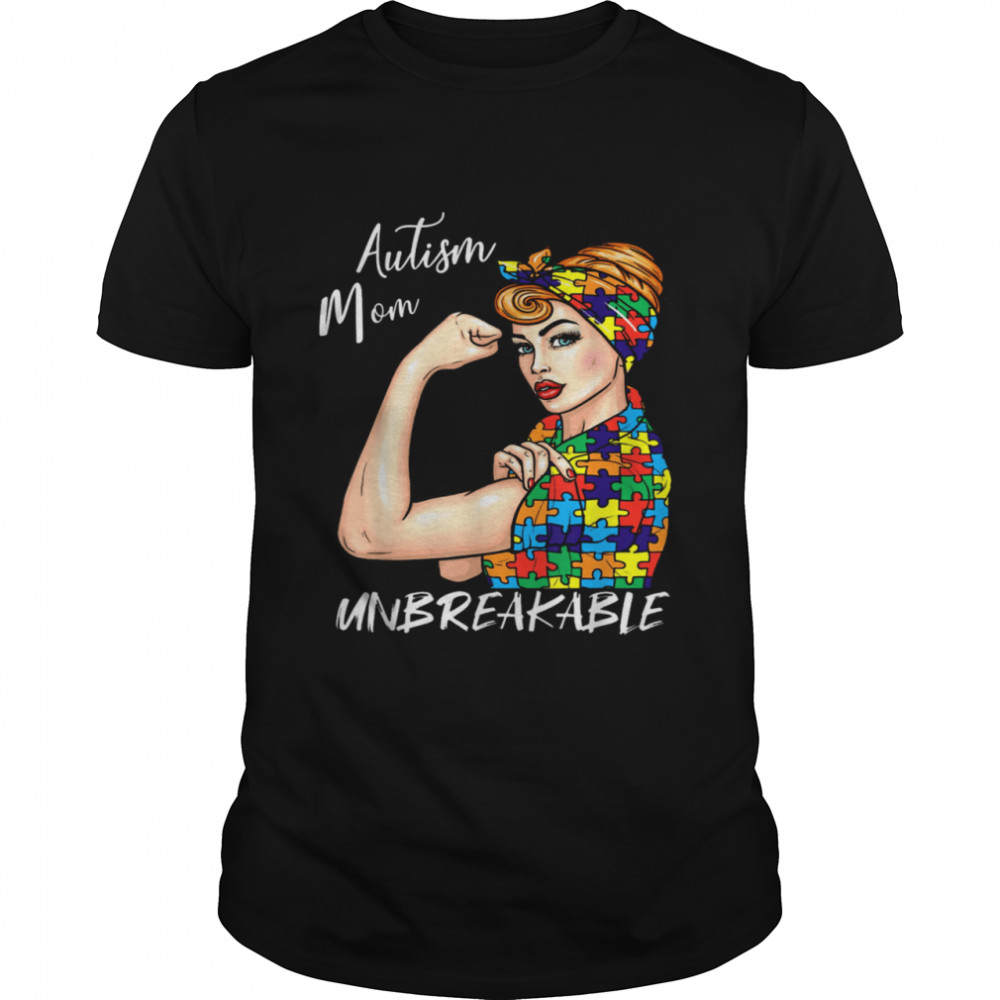 Autism Mom Unbreakable Shirt