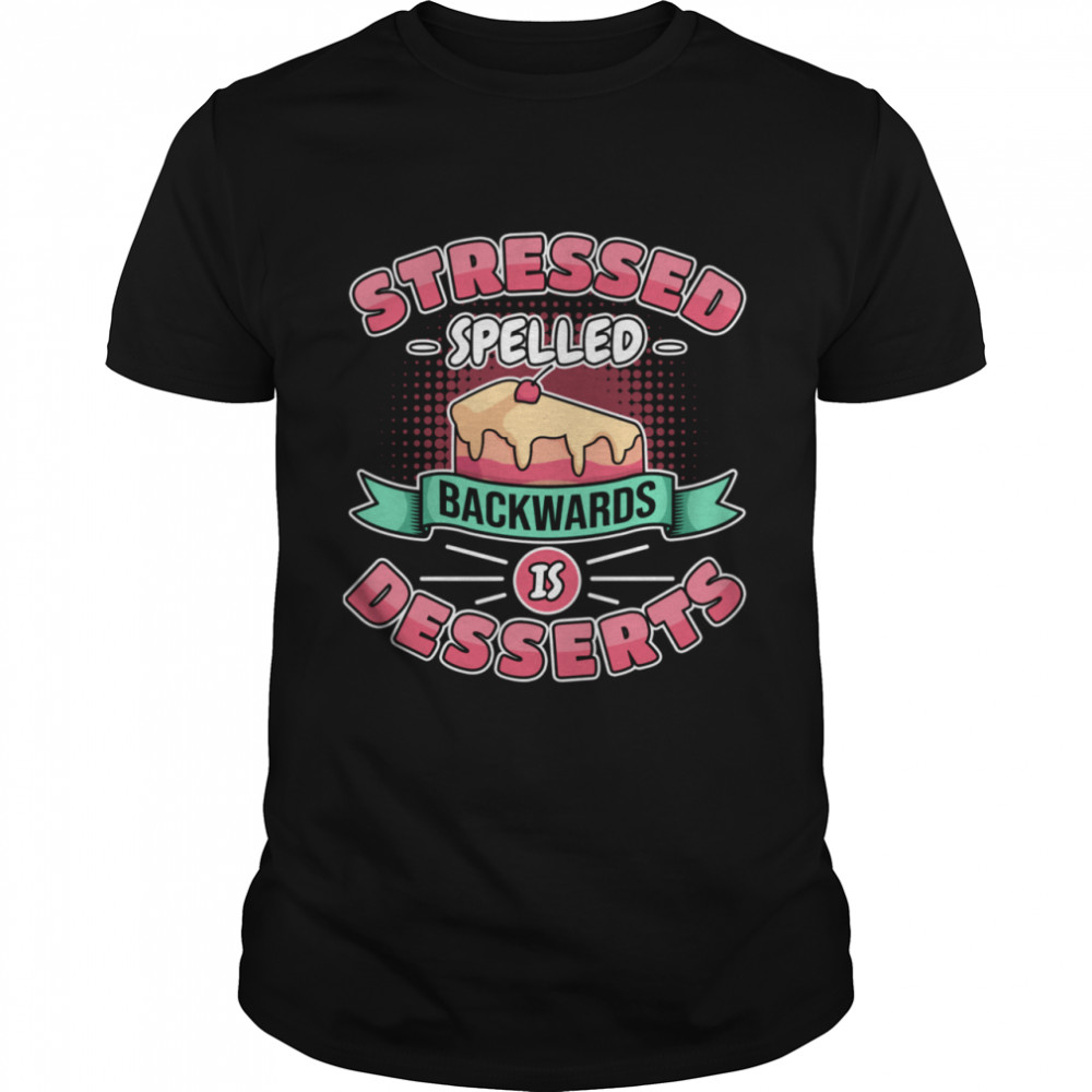 Baking Confectioner Pastry Chef Baker I Desserts Shirt