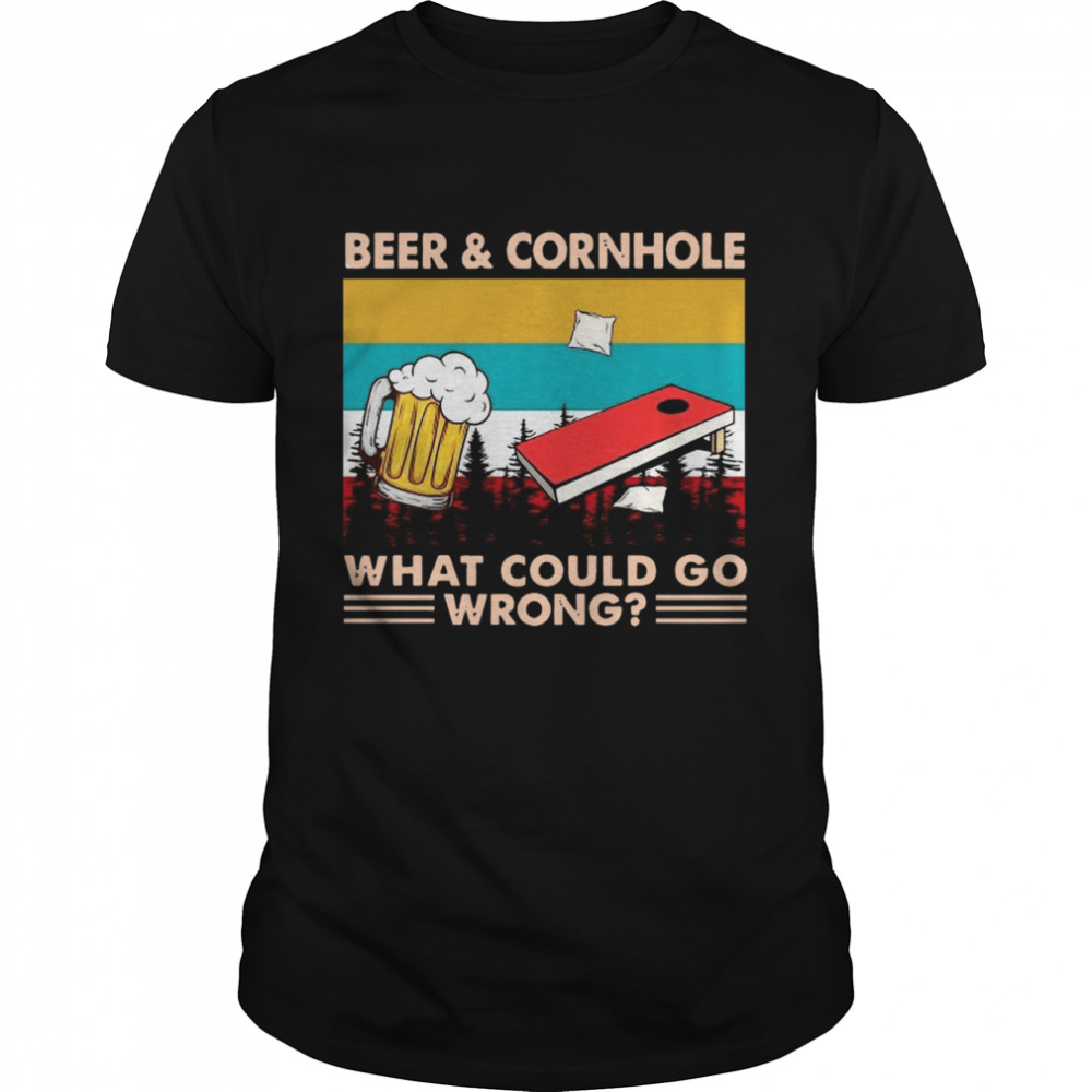 Beer And Cornhole What Could Go Wrong Vintage Shirt