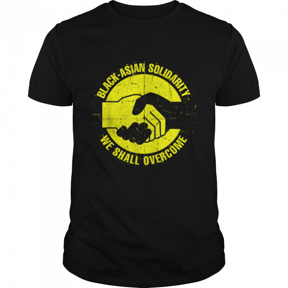 BlackAsian Solidarity We Shall Overcome Shirt