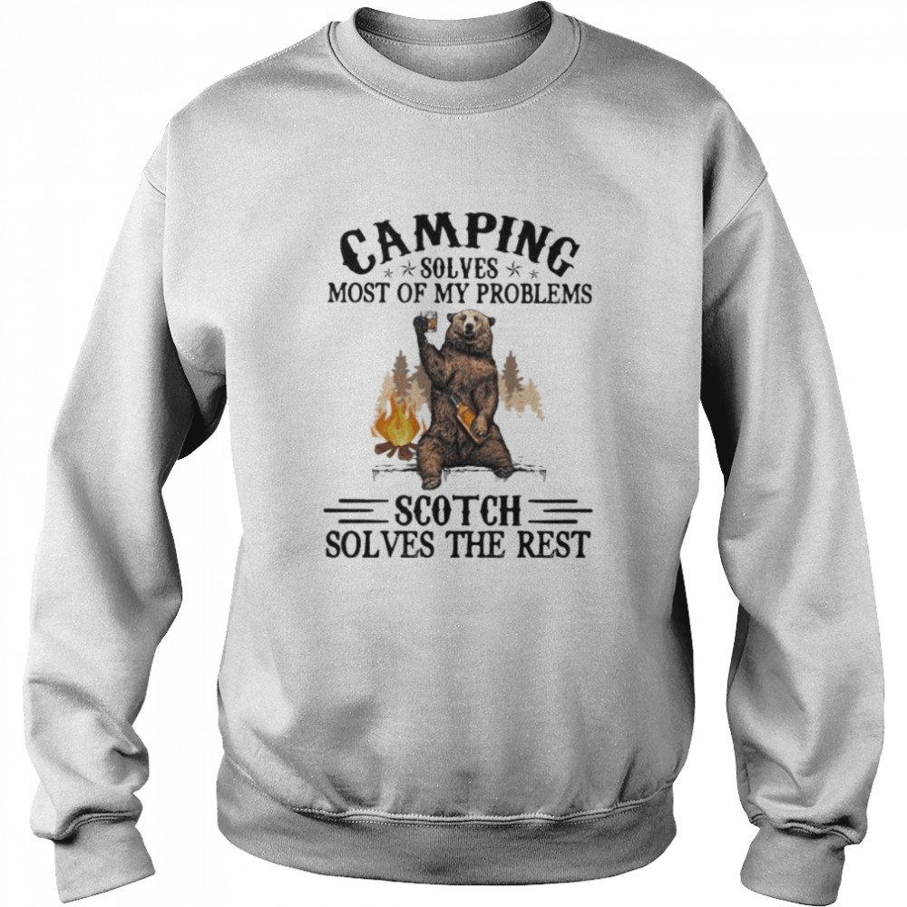 Camping Sloves Most Of My Problems Scoth Solves The Rest Bear  Unisex Sweatshirt