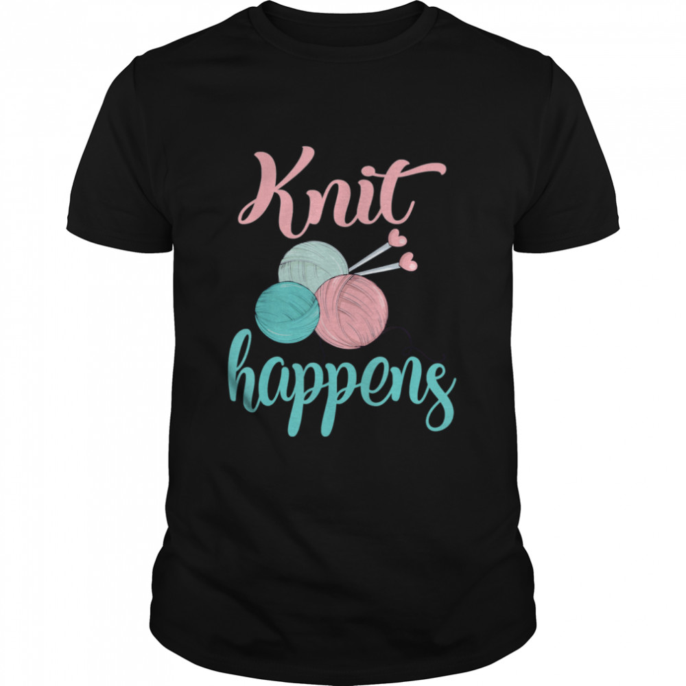 Crafting Knit Happens Crafter Ladies Knitting Shirt