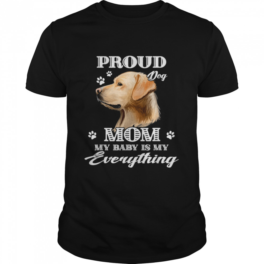 Dogs 365 Proud Labrador Retriever Dog Mom Shirt