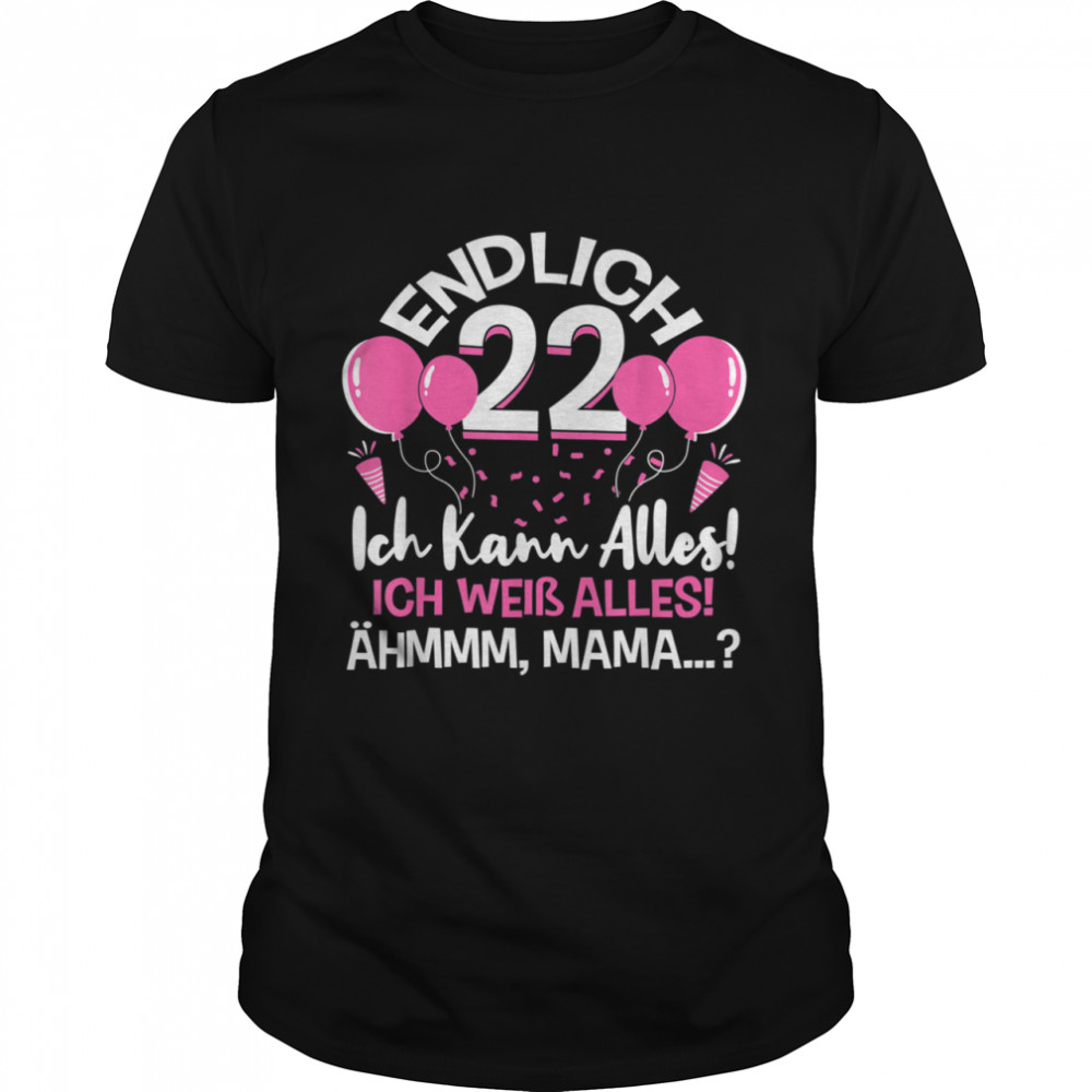 Endlich 22 Geburtstag Ich Kann Alles Ich Weiß Alles Geschenk Shirt