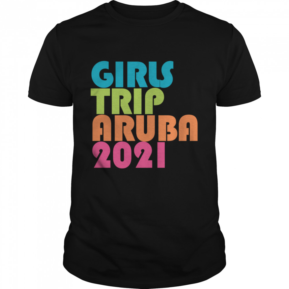 Girls Trip Aruba 2021 Weekend Group Trip Vacation Matching Shirt