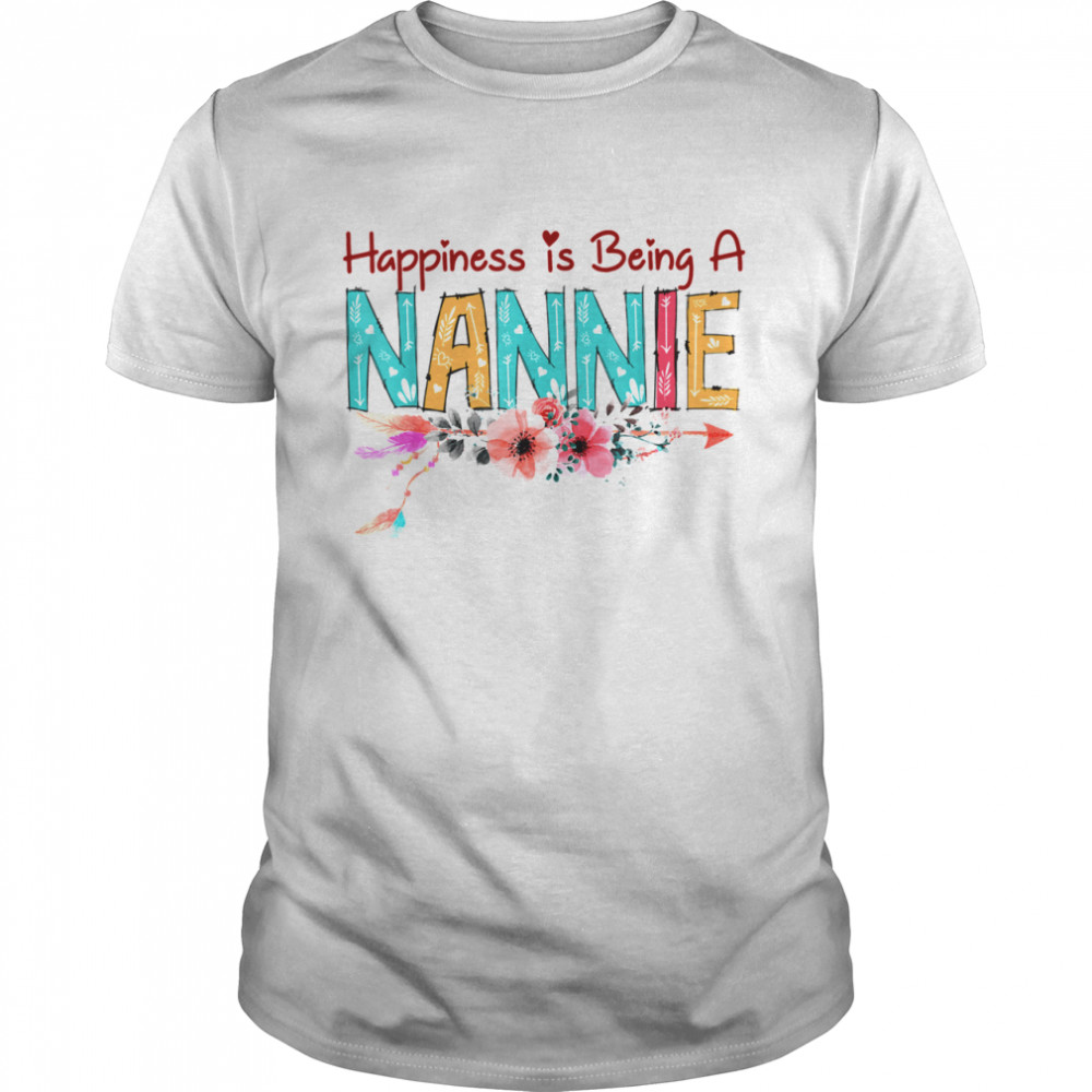 Happiness Is Being A Nannie Floral Mom Grandma Mother’s Day Shirt