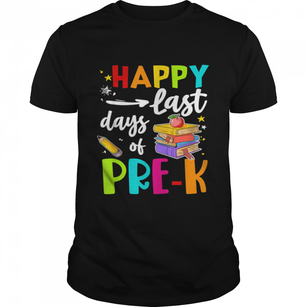 Happy Last Day Of PreK Student Teacher Vacation Shirt