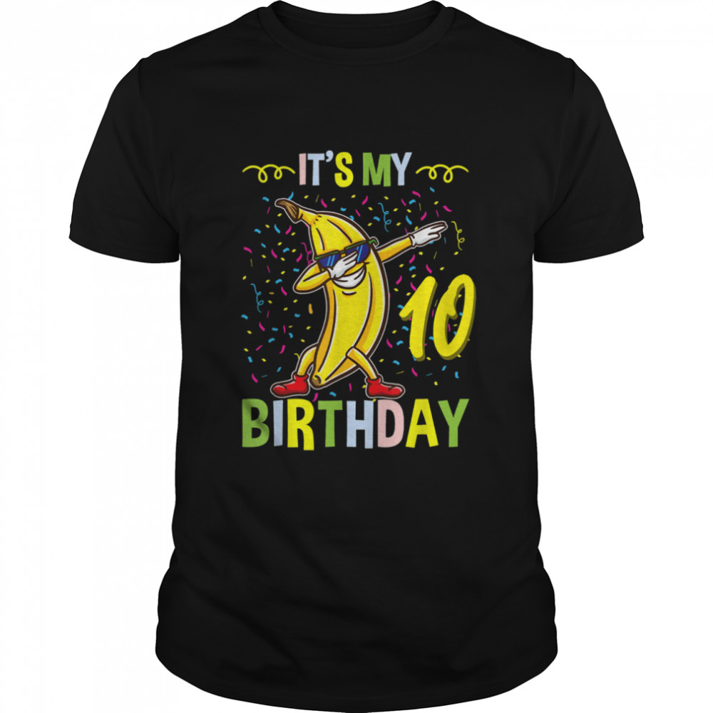 Its My 10th Birthday Banana for Banana Shirt