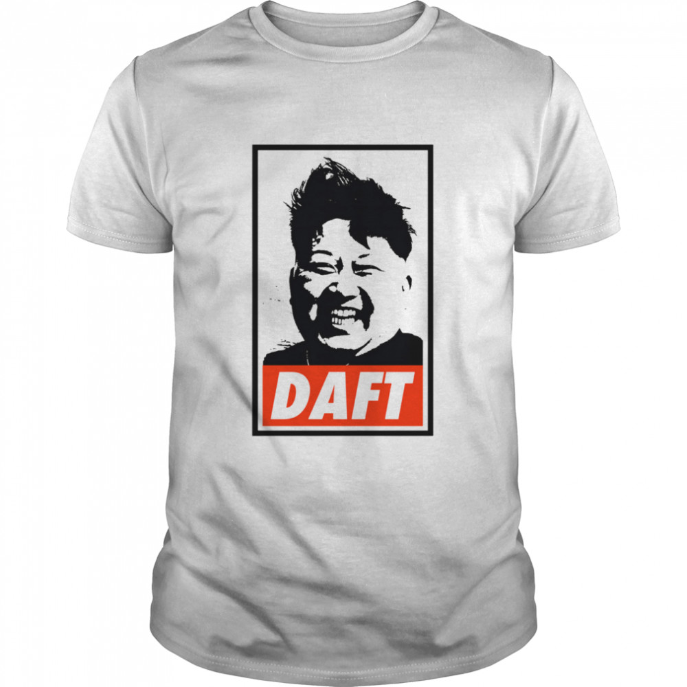 Kim Jong un Daft Shirt