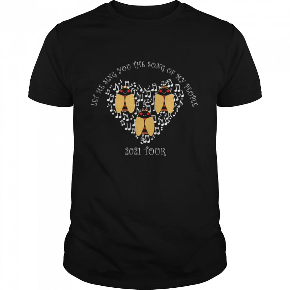 Let Me Sing You The Song of My People Brood X Cicada 2021 Shirt