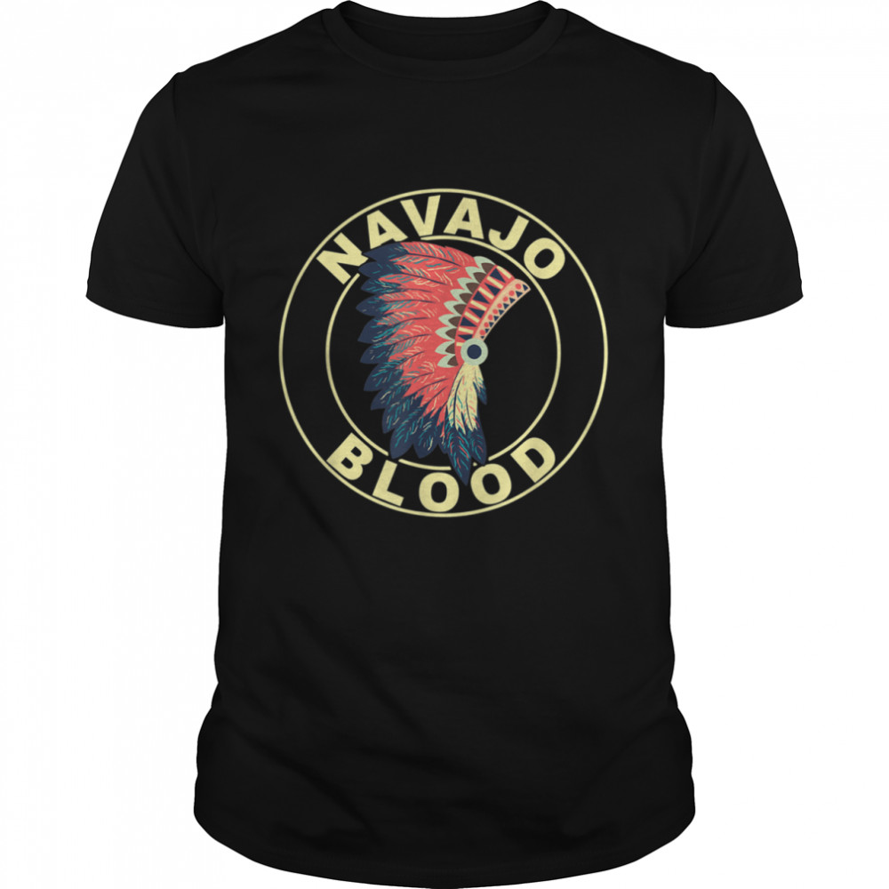 Navajo Blood Proud Native American Headdress Navajo Tribe Shirt