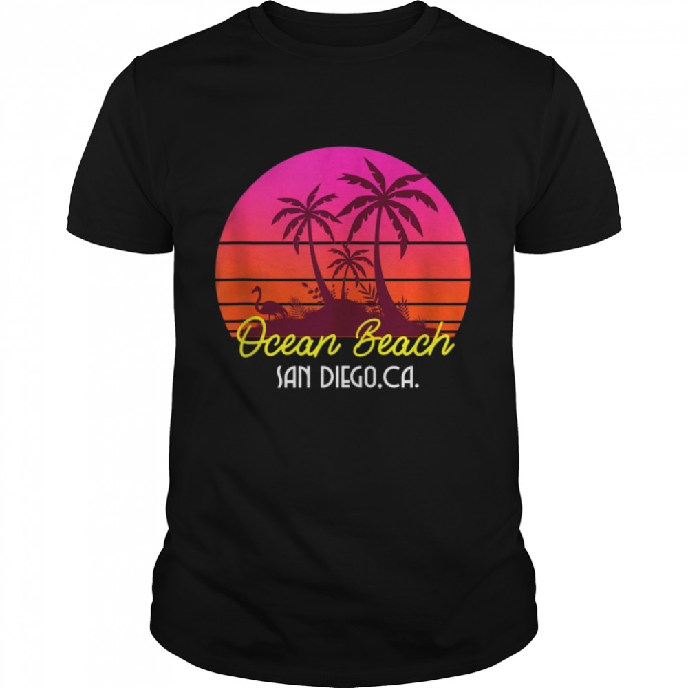 Ocean Beach San Diego California Beach Vibes Shirt