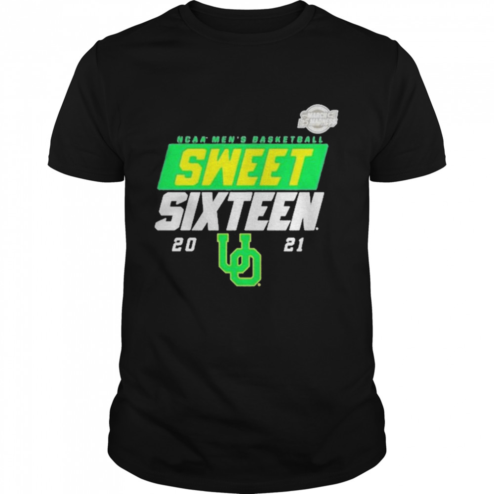 Oregon Ducks 2021 Ncaa Men’s Basketball Sweet Sixteen Shirt