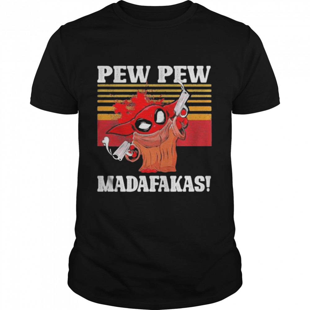 Pew Pew Madafakas Baby Yoda Vintage Shirt