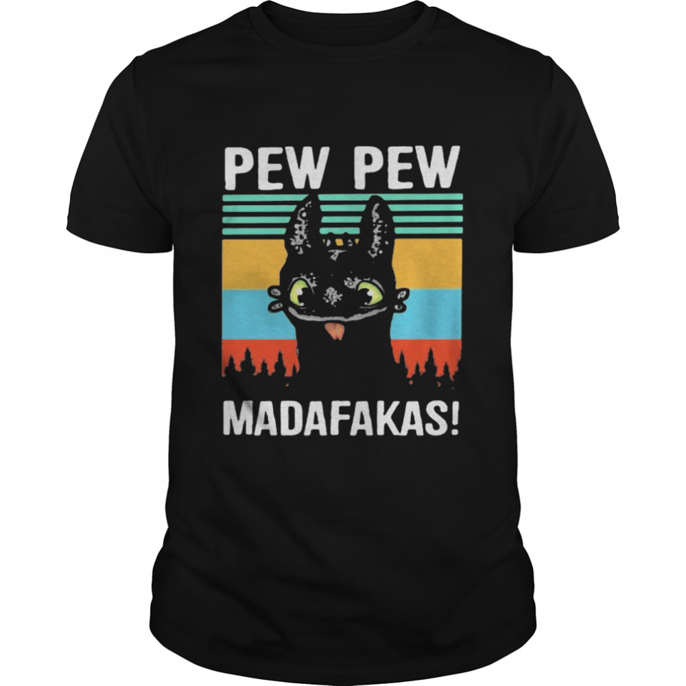 Pew Pew Madafakas Dragon Toothless Vintage Shirt