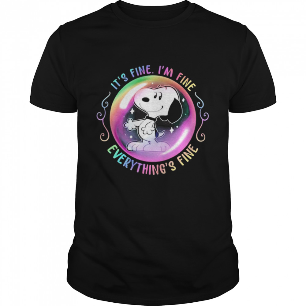 Snoopy its fine Im fine everythings fine shirt