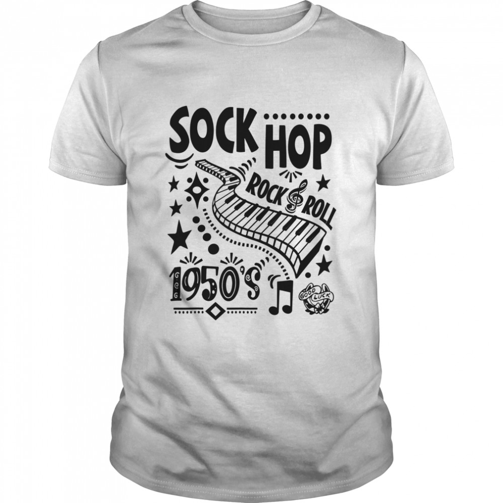 Sock Hop 50s Rock and Roll Party Rockabilly Doo Wop Fifties Shirt