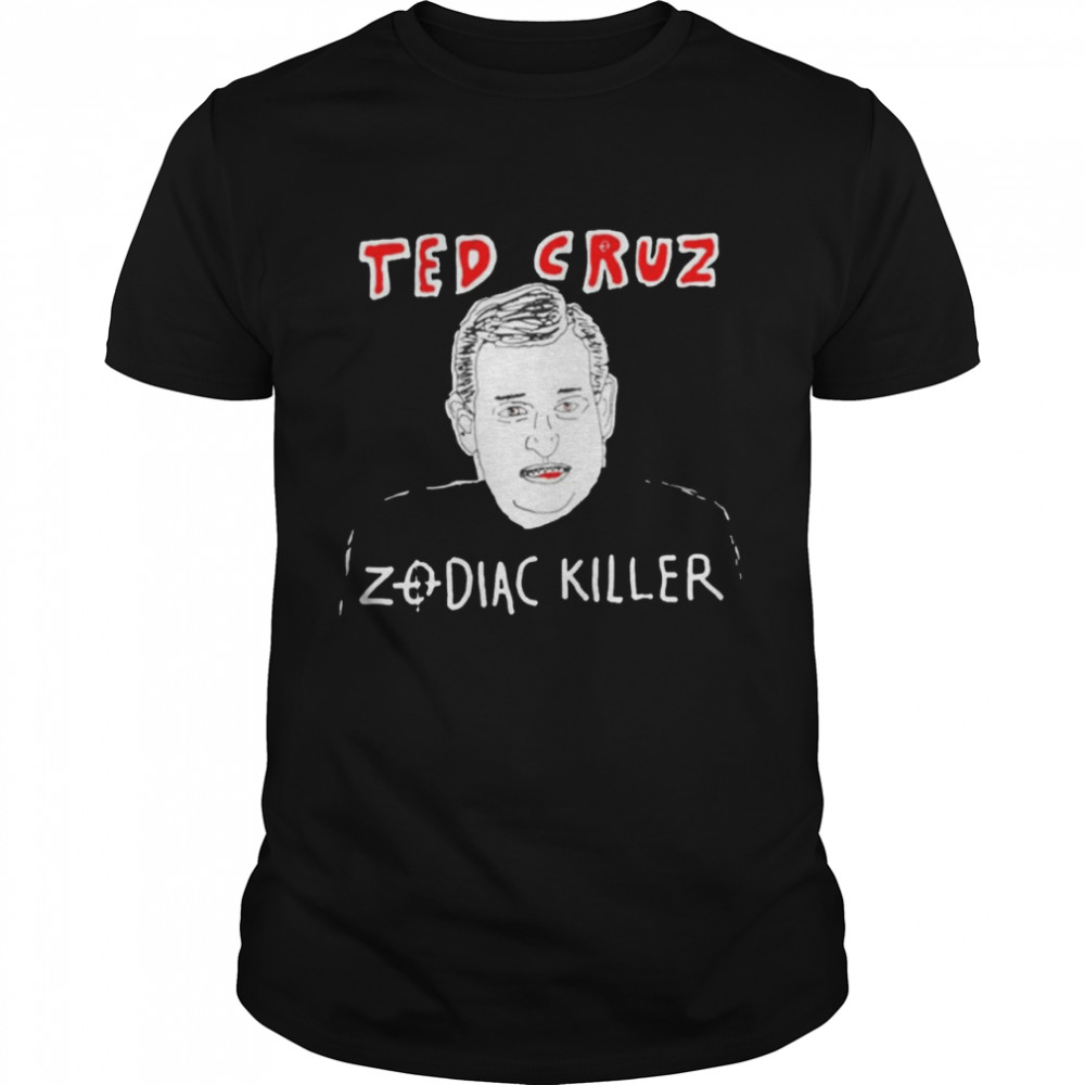 Ted Cruz Zodiac Killer shirt