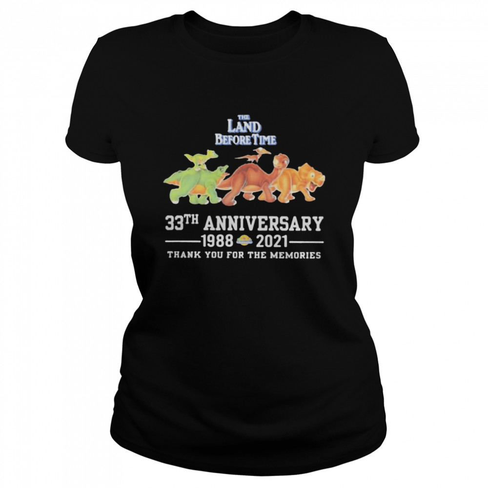 The Land Before Time 33th Anniversary 1988 2021 Thank You For The Memories  Classic Women's T-shirt
