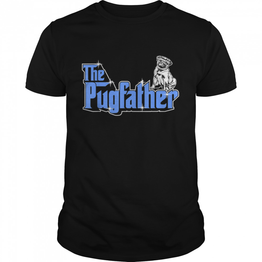 The Pugfather Father Owner Pug Dog Humor shirt