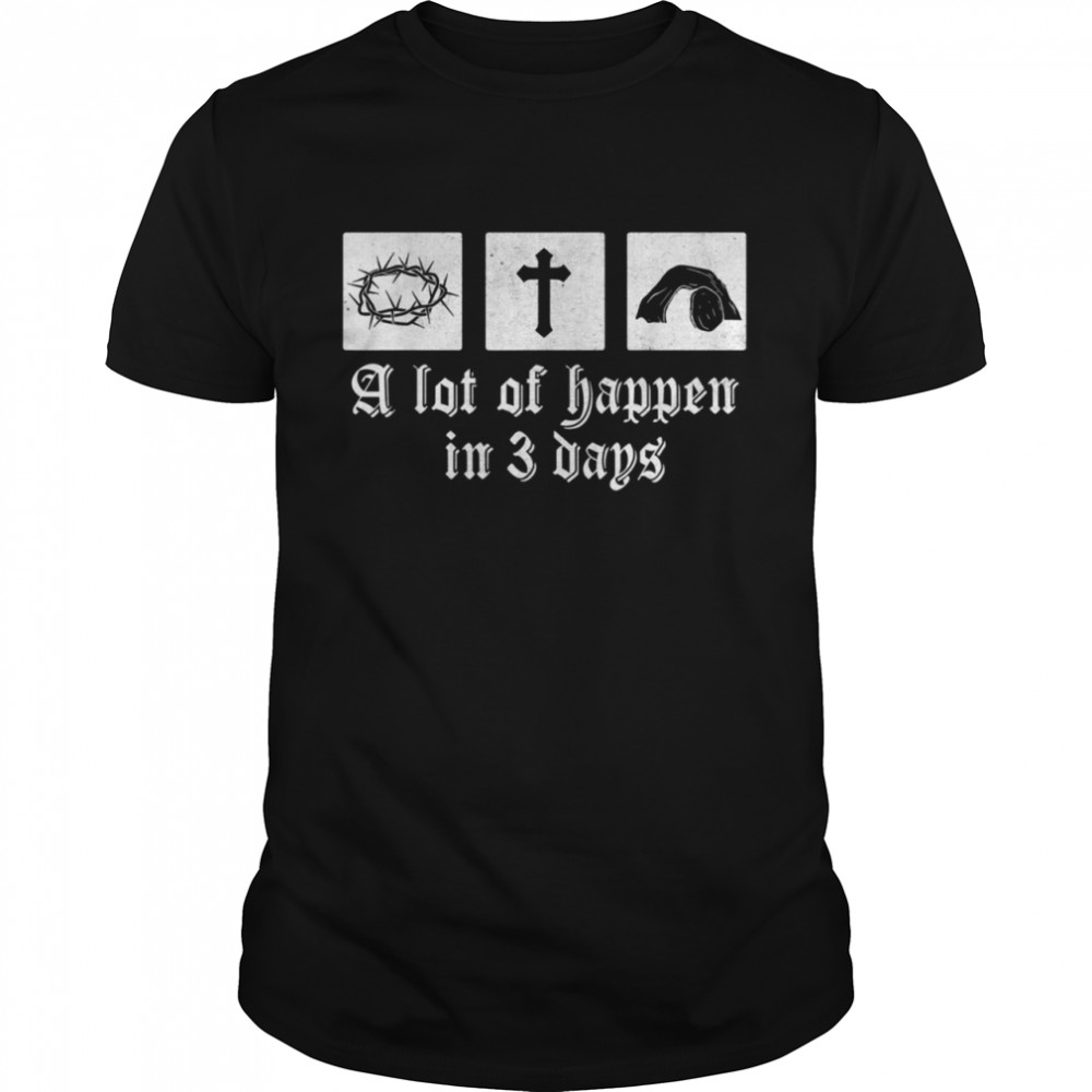 Vintage A Lot Can Happen In 3 Days Bible Christian Easter Shirt