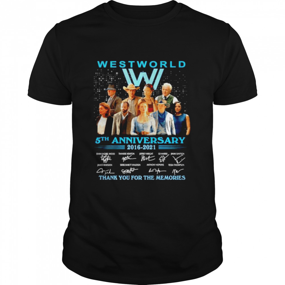 Westworld 5Th anniversary 2016 2021 signature thank for the memories shirt