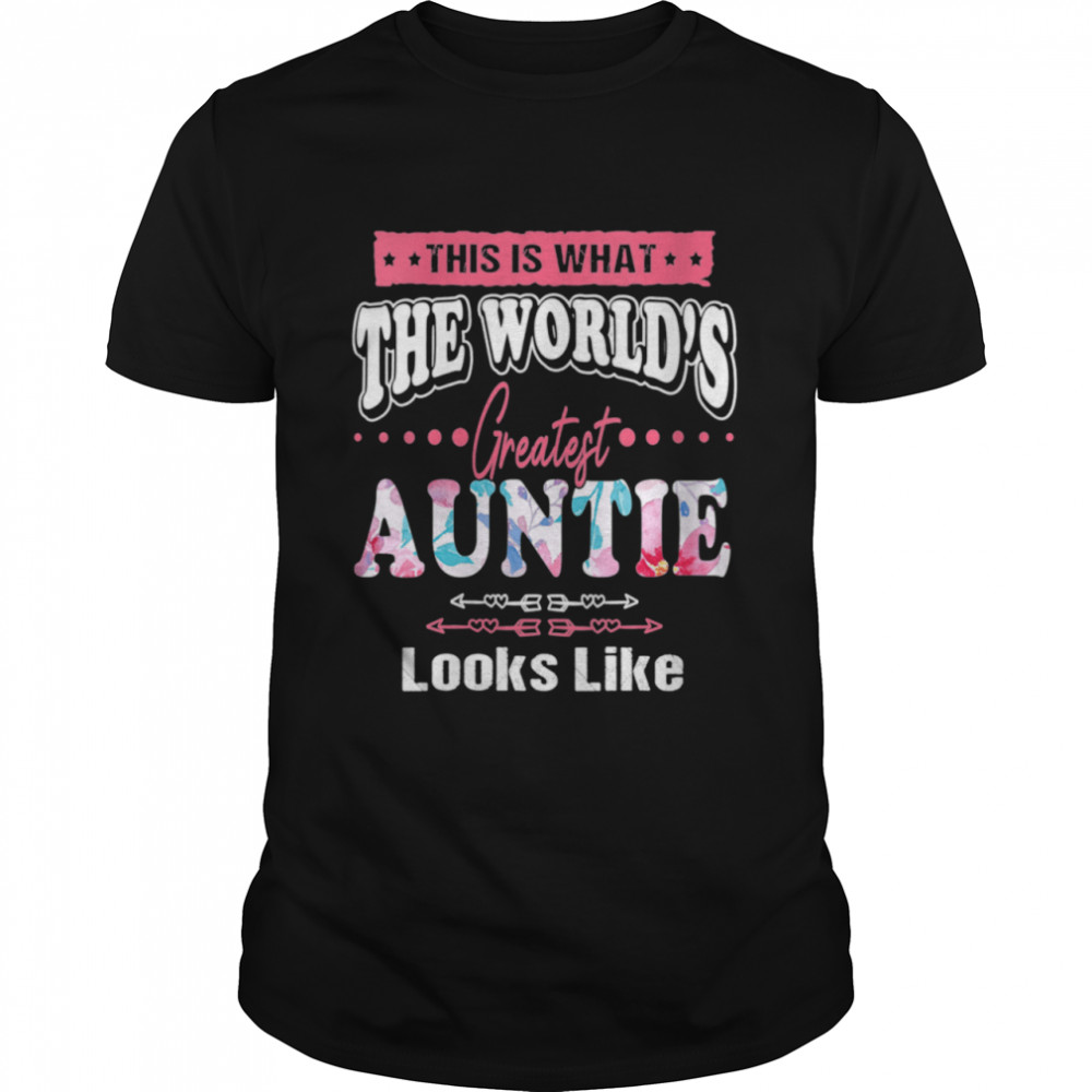 What World’s Greatest Auntie Looks Like Mothers Day shirt