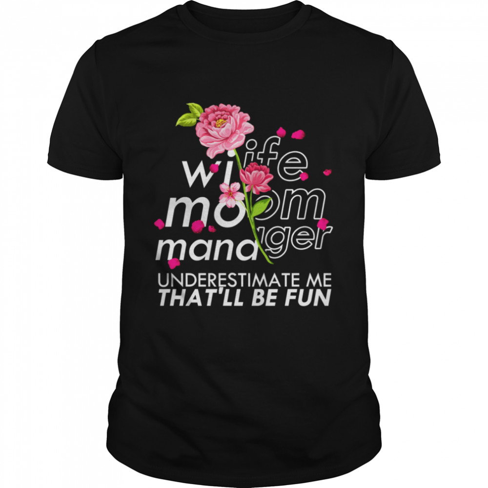 Wife Mom Manager Mother’s Day Floral Leader Shirt