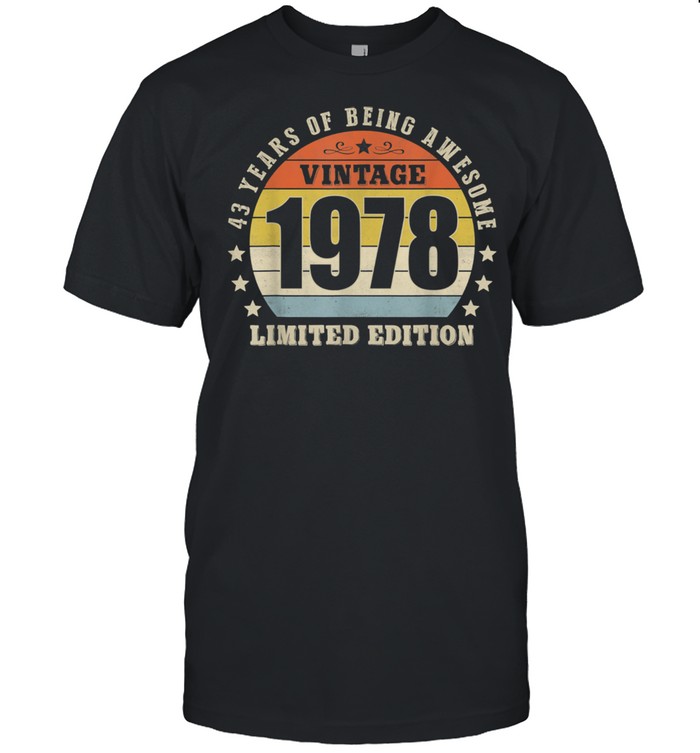 43 Years Of Being Awesome Vintage 1978 Shirt