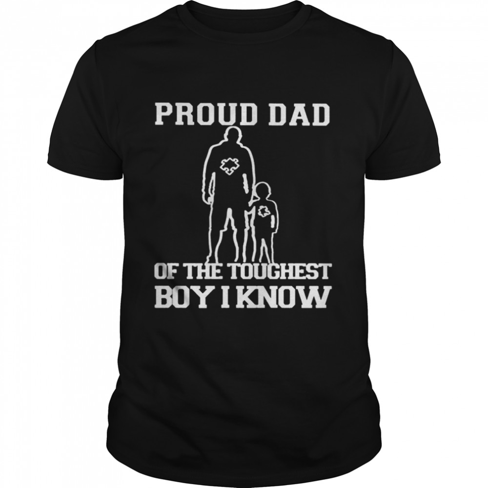 Autism Proud Dad of the Toughest Boy I know 2021 shirt